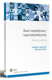 Sieci współpracy i samokształcenia. Teoria i praktyka Sieci współpracy i samokształcenia. Teoria i praktyka