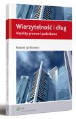 Wierzytelność i dług. Aspekty prawne i podatkowe Wierzytelność i dług. Aspekty prawne i podatkowe