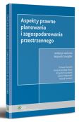 Aspekty prawne planowania i zagospodarowania przestrzennego Aspekty prawne planowania i zagospodarowania przestrzennego