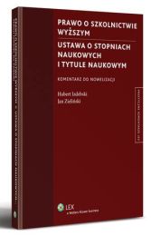 Prawo o szkolnictwie wyższym. Ustawa o stopniach naukowych i tytule naukowym. Komentarz Prawo o szkolnictwie wyższym. Ustawa o stopniach naukowych i tytule naukowym. Komentarz