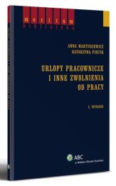 Urlopy pracownicze i inne zwolnienia od pracy Urlopy pracownicze i inne zwolnienia od pracy