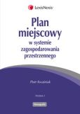 Plan miejscowy w systemie zagospodarowania przestrzennego Plan miejscowy w systemie zagospodarowania przestrzennego