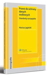 Prawo do ochrony danych osobowych. Standardy europejskie Prawo do ochrony danych osobowych. Standardy europejskie