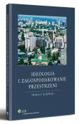 Ideologia i zagospodarowanie przestrzeni Ideologia i zagospodarowanie przestrzeni
