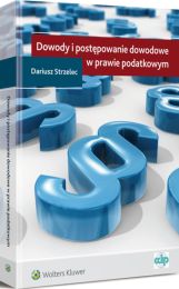 Dowody i postępowanie dowodowe w prawie podatkowym Dowody i postępowanie dowodowe w prawie podatkowym