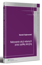 Nabywanie akcji własnych przez spółkę akcyjną Nabywanie akcji własnych przez spółkę akcyjną