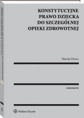 Konstytucyjne prawo dziecka do szczególnej opieki zdrowotnej Konstytucyjne prawo dziecka do szczególnej opieki zdrowotnej