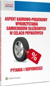 Aspekt kadrowo-podatkowy wykorzystania samochodów służbowych w celach prywatnych. Pytania i odpowiedzi Aspekt kadrowo-podatkowy wykorzystania samochodów służbowych w celach prywatnych. Pytania i odpowiedzi