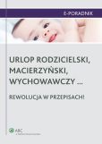 Urlop rodzicielski, macierzyński, wychowawczy... rewolucja w przepisach! Urlop rodzicielski, macierzyński, wychowawczy... rewolucja w przepisach!