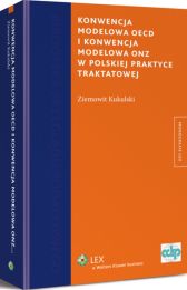 Konwencja modelowa OECD i konwencja modelowa onz w polskiej praktyce traktatowej Konwencja modelowa OECD i konwencja modelowa onz w polskiej praktyce traktatowej