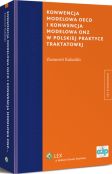 Konwencja modelowa OECD i konwencja modelowa onz w polskiej praktyce traktatowej Konwencja modelowa OECD i konwencja modelowa onz w polskiej praktyce traktatowej