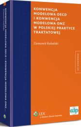 Konwencja modelowa OECD i konwencja modelowa onz w polskiej praktyce traktatowej Konwencja modelowa OECD i konwencja modelowa onz w polskiej praktyce traktatowej