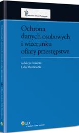 Ochrona danych osobowych i wizerunku ofiary przestępstwa Ochrona danych osobowych i wizerunku ofiary przestępstwa