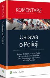Ustawa o Policji. Komentarz praktyczny Anna Świerczewska-Gąsiorowska