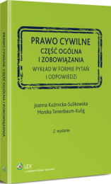 Prawo cywilne. Część ogólna i zobowiązania. Wykład w formie pytań i odpowiedzi Prawo cywilne. Część ogólna i zobowiązania. Wykład w formie pytań i odpowiedzi