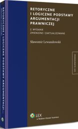 Retoryczne i logiczne podstawy argumentacji prawniczej Retoryczne i logiczne podstawy argumentacji prawniczej