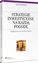 Strategie inwestycyjne na każdą pogodę Strategie inwestycyjne na każdą pogodę