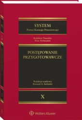System Prawa Karnego Procesowego. Tom X. Postępowanie przygotowawcze System Prawa Karnego Procesowego. Tom X. Postępowanie przygotowawcze