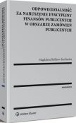 Odpowiedzialność za naruszenie dyscypliny finansów publicznych w obszarze zamówień publicznych Odpowiedzialność za naruszenie dyscypliny finansów publicznych w obszarze zamówień publicznych