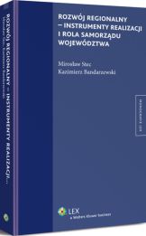 Rozwój regionalny - instrumenty realizacji i rola samorządu województwa Rozwój regionalny - instrumenty realizacji i rola samorządu województwa