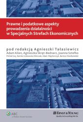 Prawne i podatkowe aspekty prowadzenia działalności w Specjalnych Strefach Ekonomicznych Prawne i podatkowe aspekty prowadzenia działalności w Specjalnych Strefach Ekonomicznych