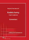 Kodeks karny - część wojskowa. Komentarz Kodeks karny - część wojskowa. Komentarz