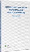 Internetowe narzędzia wspomagające opiekę zdrowotną Internetowe narzędzia wspomagające opiekę zdrowotną
