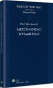Zakaz konkurencji w prawie pracy Zakaz konkurencji w prawie pracy