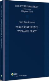 Zakaz konkurencji w prawie pracy Zakaz konkurencji w prawie pracy