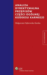 Analiza dyrektywalna przepisów części ogólnej kodeksu karnego Analiza dyrektywalna przepisów części ogólnej kodeksu karnego
