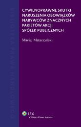 Cywilnoprawne skutki naruszenia obowiązków nabywców znacznych pakietów akcji spółek publicznych Cywilnoprawne skutki naruszenia obowiązków nabywców znacznych pakietów akcji spółek publicznych