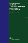 Ubezpieczenie na życie z ubezpieczeniowym funduszem kapitałowym Ubezpieczenie na życie z ubezpieczeniowym funduszem kapitałowym