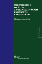 Ubezpieczenie na życie z ubezpieczeniowym funduszem kapitałowym Ubezpieczenie na życie z ubezpieczeniowym funduszem kapitałowym