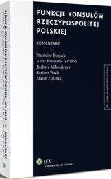 Funkcje konsulów Rzeczypospolitej Polskiej. Komentarz Funkcje konsulów Rzeczypospolitej Polskiej. Komentarz