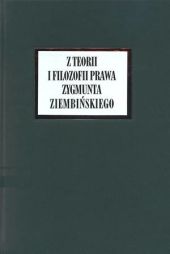 Z teorii i filozofii prawa Zygmunta Ziembińskiego