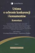 Ustawa o ochronie konkurencji i konsumentów. Komentarz Ustawa o ochronie konkurencji i konsumentów. Komentarz