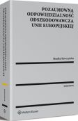 Pozaumowna odpowiedzialność odszkodowawcza Unii Europejskiej Pozaumowna odpowiedzialność odszkodowawcza Unii Europejskiej