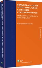 Prawnopodatkowe skutki wadliwości czynności cywilnoprawnych. Problematyka przedmiotu opodatkowania Prawnopodatkowe skutki wadliwości czynności cywilnoprawnych. Problematyka przedmiotu opodatkowania