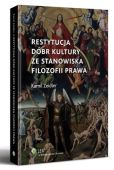 Restytucja dóbr kultury ze stanowiska filozofii prawa Restytucja dóbr kultury ze stanowiska filozofii prawa