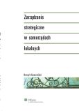 Zarządzanie strategiczne w samorządach lokalnych Zarządzanie strategiczne w samorządach lokalnych