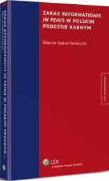 Zakaz reformationis in peius w polskim procesie karnym Zakaz reformationis in peius w polskim procesie karnym