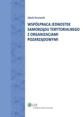Współpraca jednostek Samorządu Terytorialnego z organizacjami pozarządowymi Współpraca jednostek Samorządu Terytorialnego z organizacjami pozarządowymi