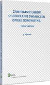 Zawieranie umów o udzielanie świadczeń opieki zdrowotnej Zawieranie umów o udzielanie świadczeń opieki zdrowotnej