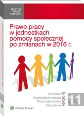 Prawo pracy w jednostkach pomocy społecznej po zmianach w 2016 r. Prawo pracy w jednostkach pomocy społecznej po zmianach w 2016 r.