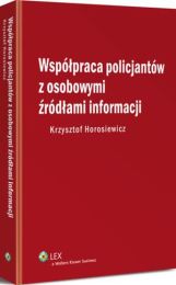 Współpraca policjantów z osobowymi źródłami informacji Współpraca policjantów z osobowymi źródłami informacji