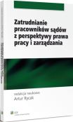 Zatrudnianie pracowników sądów z perspektywy prawa pracy i zarządzania Zatrudnianie pracowników sądów z perspektywy prawa pracy i zarządzania