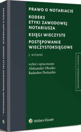 Prawo o notariacie. Kodeks Etyki Zawodowej Notariusza. Księgi wieczyste. Postępowanie wieczystoksięgowe Prawo o notariacie. Kodeks Etyki Zawodowej Notariusza. Księgi wieczyste. Postępowanie wieczystoksięgowe