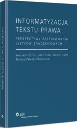 Informatyzacja tekstu prawa. Perspektywy zastosowania języków znacznikowych Informatyzacja tekstu prawa. Perspektywy zastosowania języków znacznikowych