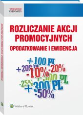 Rozliczanie akcji promocyjnych. Opodatkowanie i ewidencja Rozliczanie akcji promocyjnych. Opodatkowanie i ewidencja