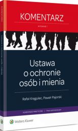Ustawa o ochronie osób i mienia. Komentarz Ustawa o ochronie osób i mienia. Komentarz